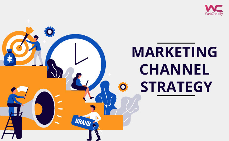 Marketing Channel Strategy - WebCreatify